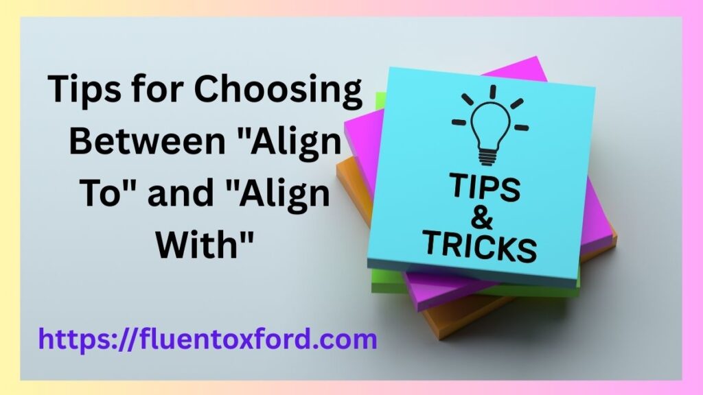 Align To Or Align With: Which Is Correct?