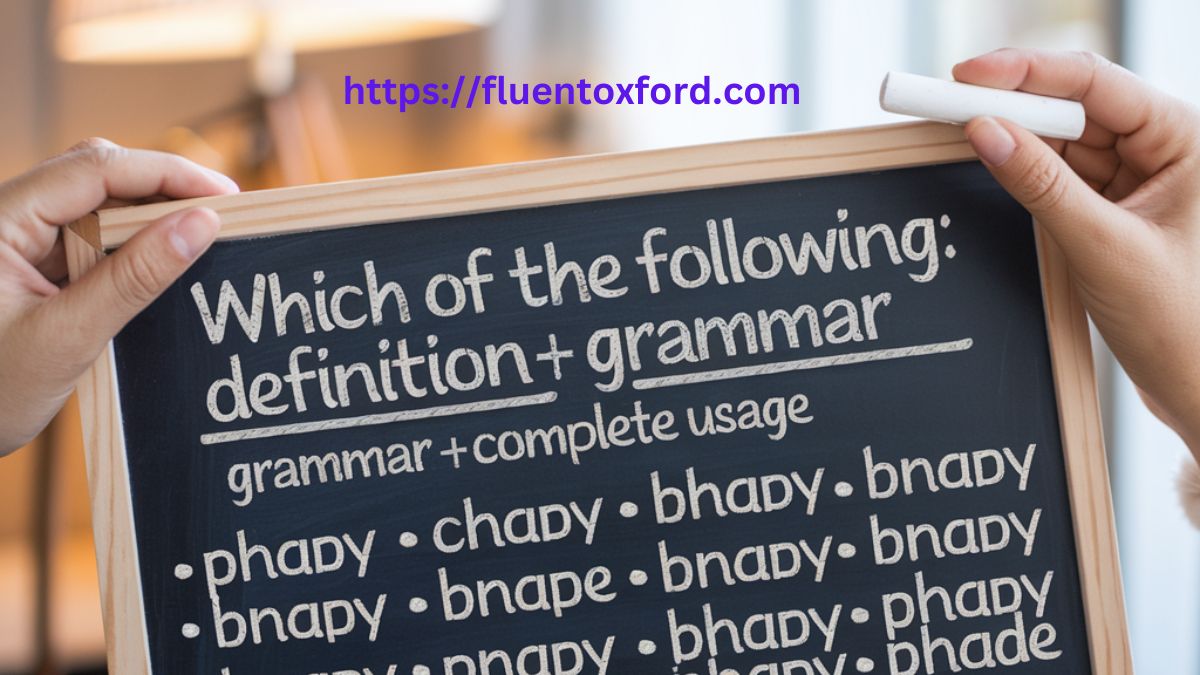 Which of the Following: Definition + Grammar + Complete Usage