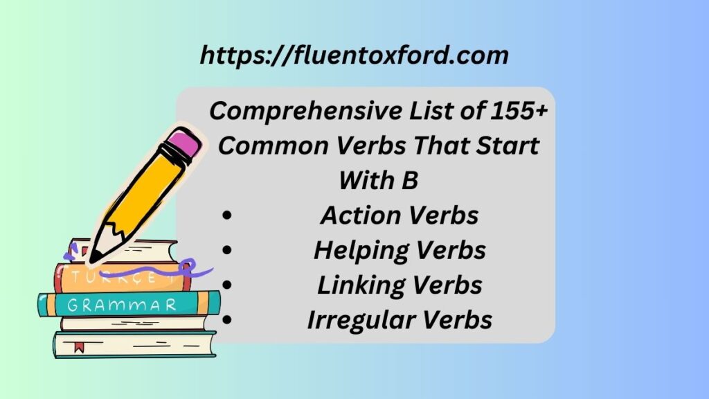 155+ Commonly Used Verbs That Start With B