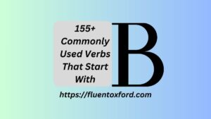 155+ Commonly Used Verbs That Start With B