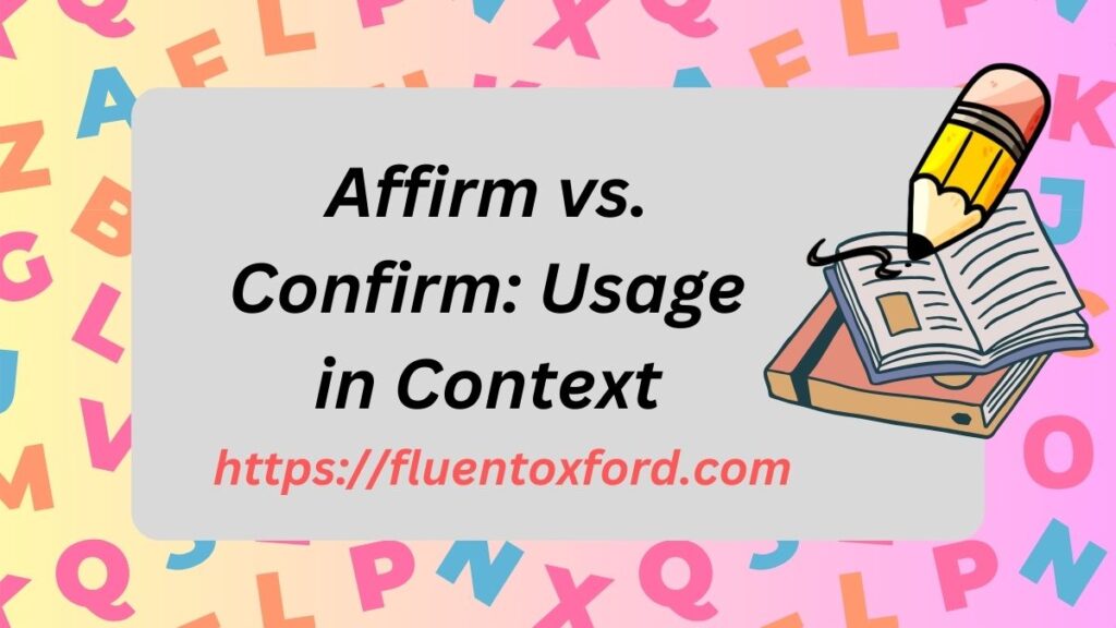 Affirm Vs Confirm: Master The Key Difference!