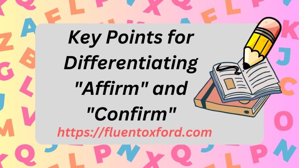 Affirm Vs Confirm: Master The Key Difference!