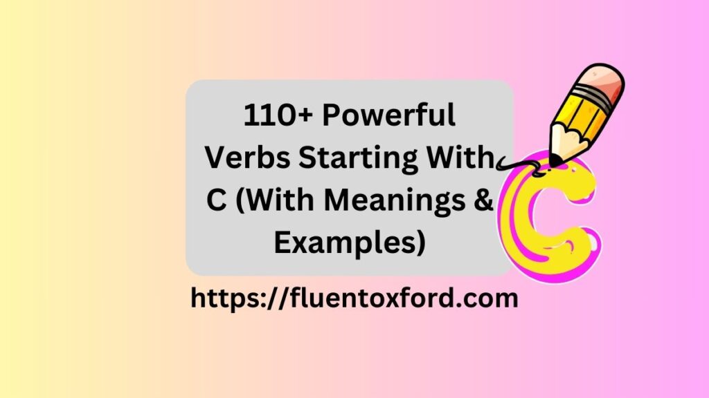 Discover 110+ Powerful Verbs That Start With C