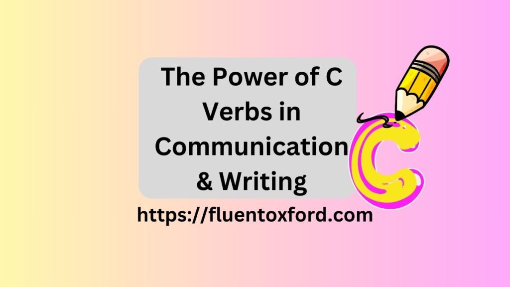 Discover 110+ Powerful Verbs That Start With C