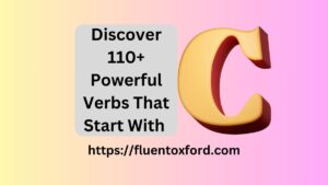 Discover 110+ Powerful Verbs That Start With C