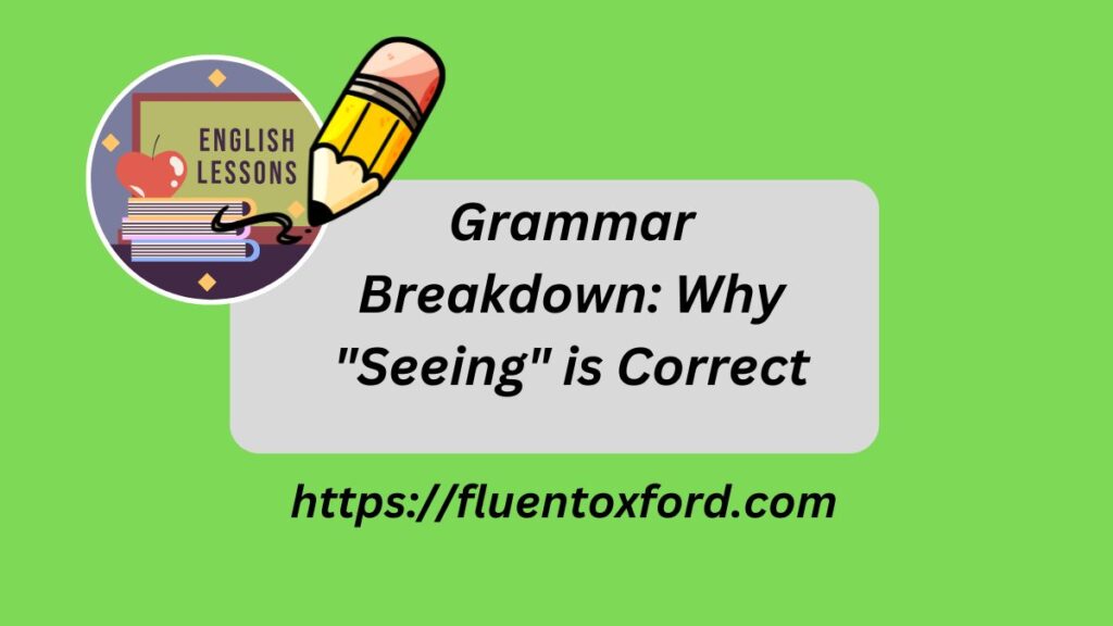 Looking Forward To Seeing You: Grammar Tips 