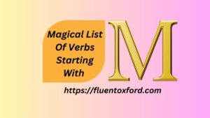 Magical List Of Verbs Starting With M