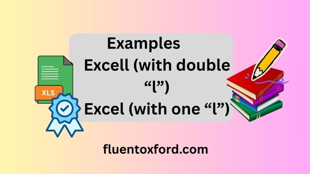 Excell Or Excel: What Is The Correct Spelling?