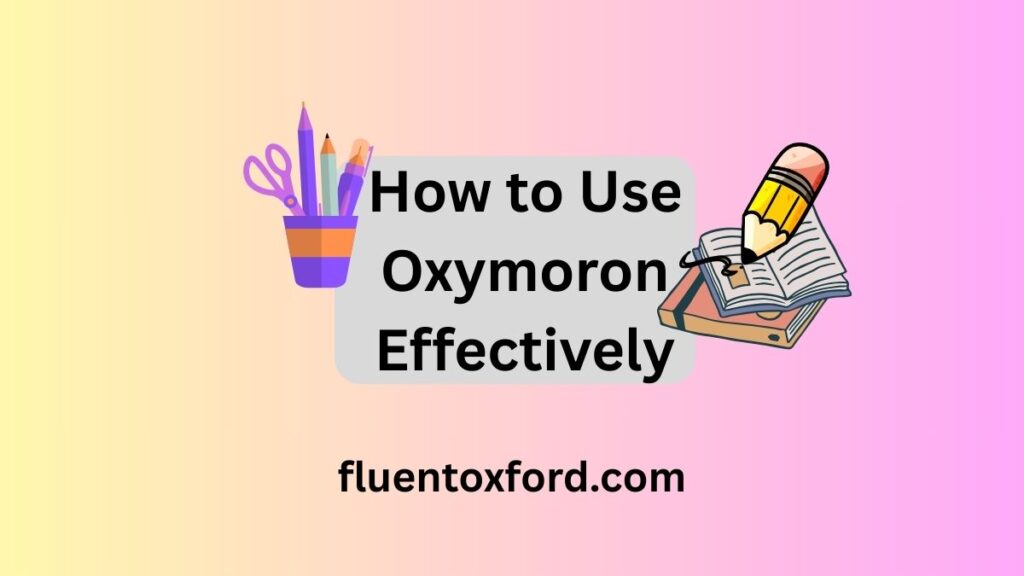Oxymoron Vs Antithesis: What’s The Difference?