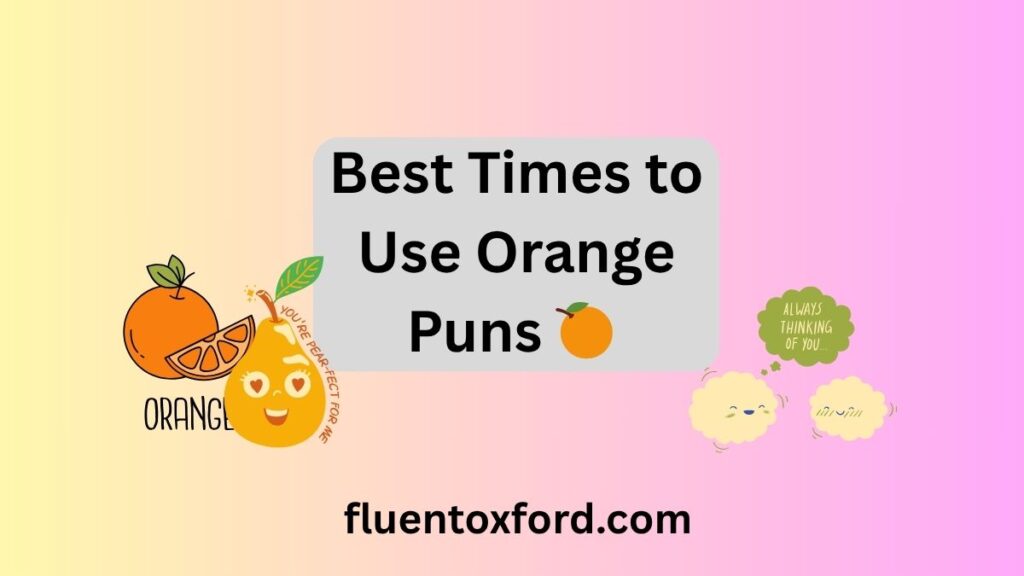 131+ Orange Puns To Squeeze A Little Laughter Into Your Day
