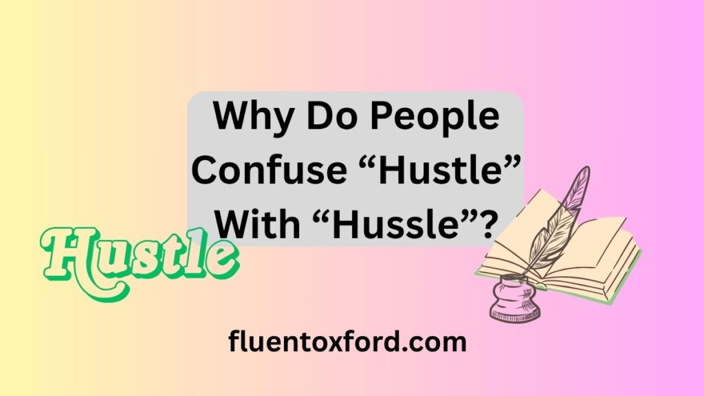 Hustle Or Hussle: Which Spelling Is Correct?