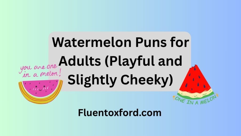 120+ Juicy Watermelon Puns That Are Seed-iously Funny