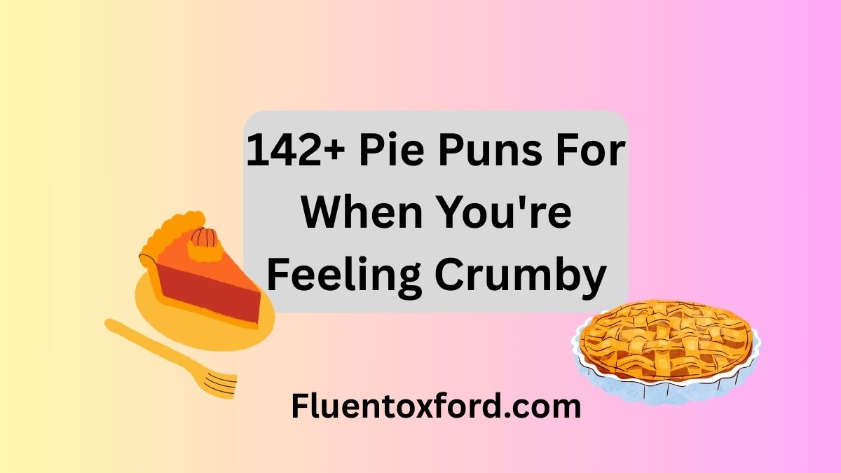142+ Pie Puns For When You're Feeling Crumby