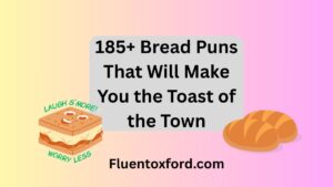 185+ Bread Puns That Will Make You the Toast of the Town