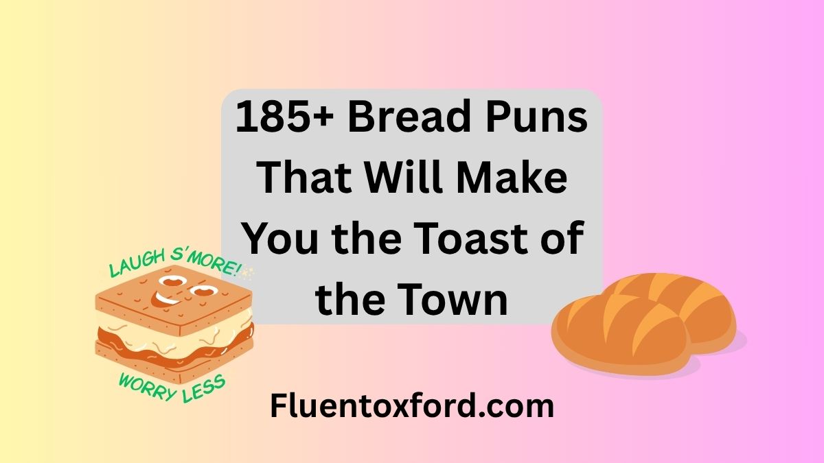 185+ Bread Puns That Will Make You the Toast of the Town