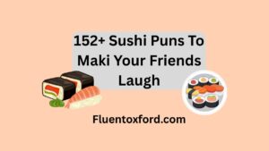 152+ Sushi Puns That'll Maki You Roll With Laughter
