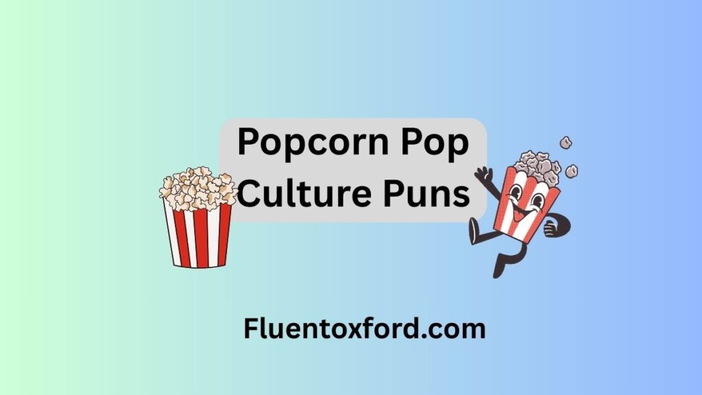 155+ Popcorn Puns That’ll Have You Exploding With Laughter