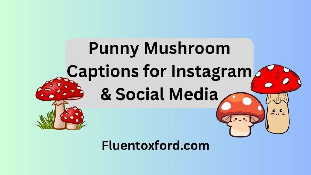 165 Wild Mushroom Puns That’ll Grow On You