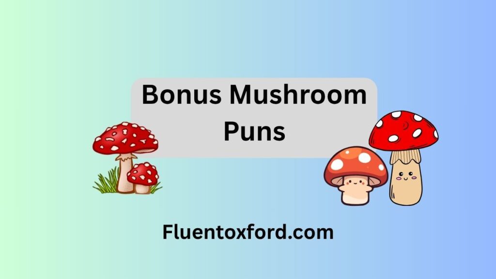 165 Wild Mushroom Puns That’ll Grow On You